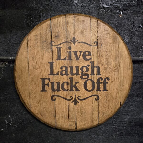 "Live Laugh FO! Oak Barrel lid Wall Sign"